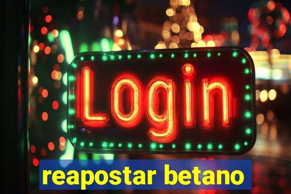 reapostar betano